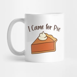 I Came for Pie Mug